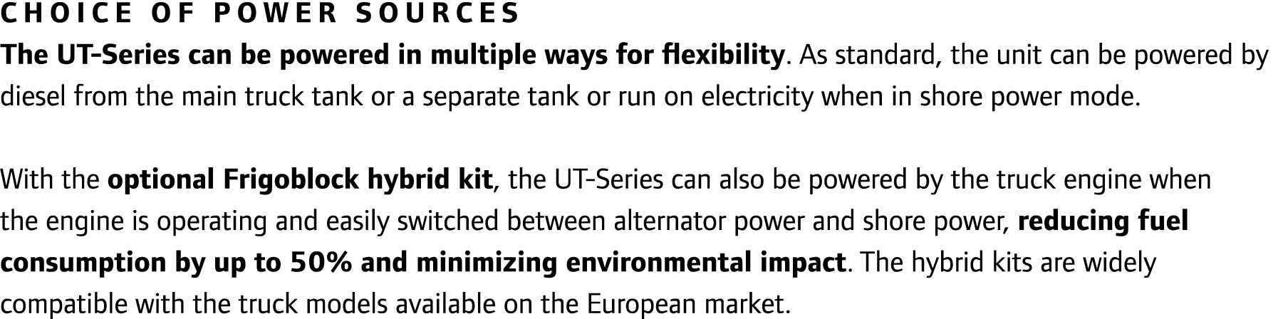 Choice of power sources The UT-Series can be powered in multiple ways for flexibility. As standard, the unit can be p...
