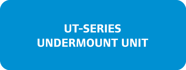 UT-Series undermount UNIT
