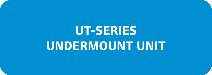 UT-Series undermount UNIT