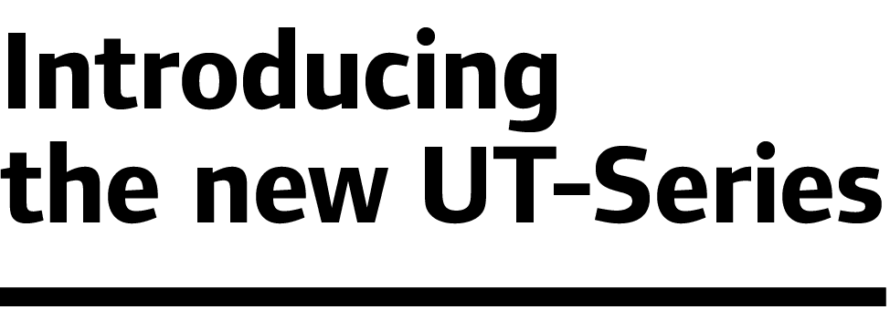 Introducing the new UT-Series