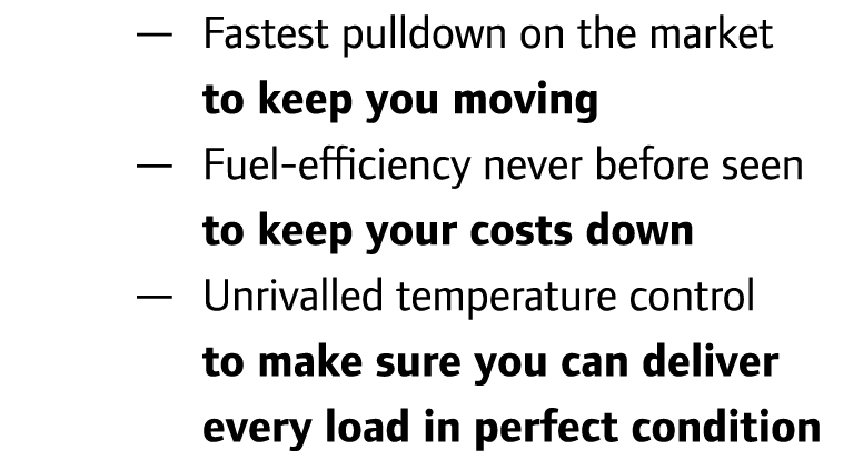 — Fastest pulldown on the market to keep you moving — Fuel-efficiency never before seen to keep your costs down — ...