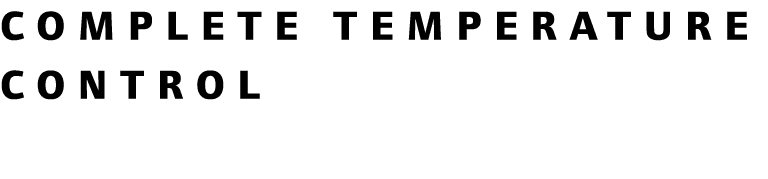 Complete temperature control 
