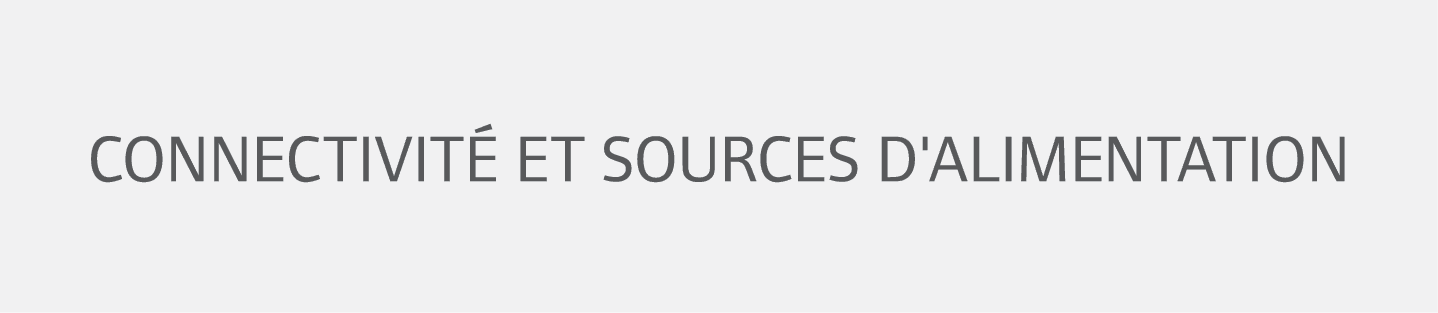 Connectivit et sources d'alimentation