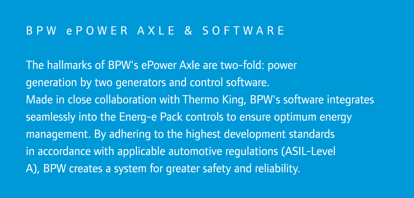 BPW ePower Axle & software The hallmarks of BPW's ePower Axle are two-fold: power generation by two generators and co...