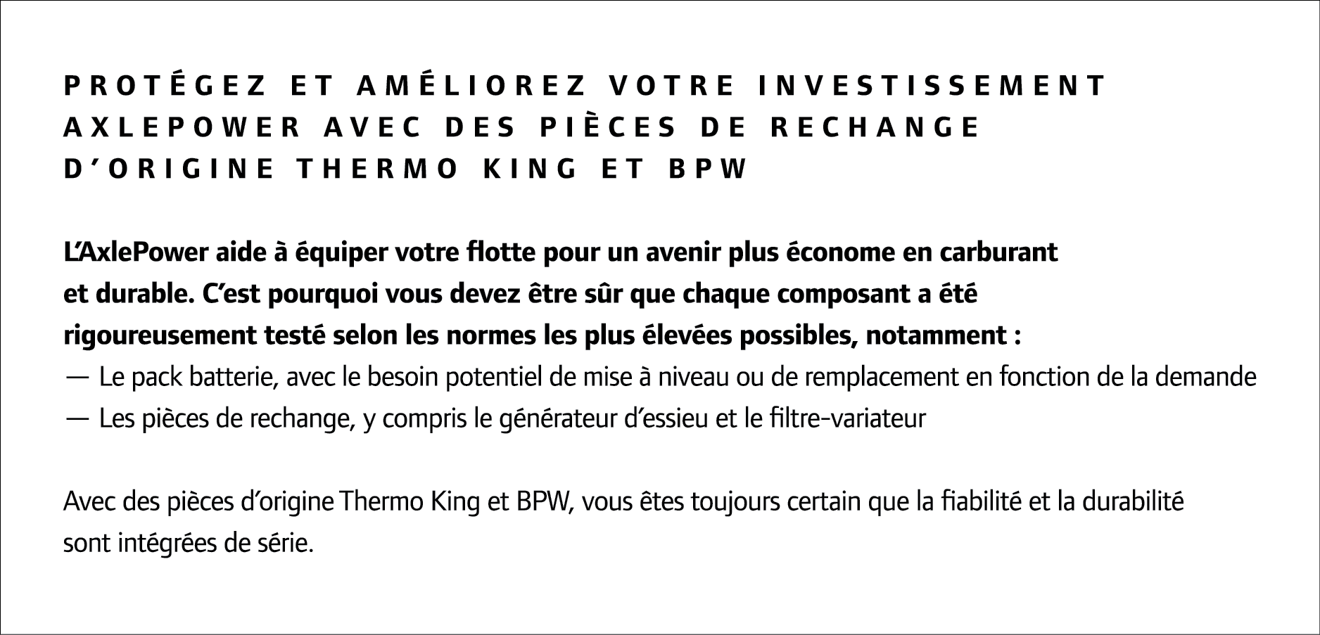 Prot gez et am liorez votre investissement AxlePower avec des pi ces de rechange d’origine Thermo King et BPW L’AxleP...