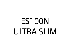 ES100N Ultra Slim