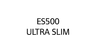ES500 Ultra Slim