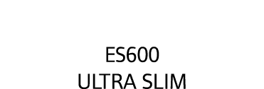 ES600 Ultra Slim