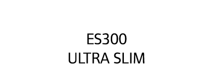 ES300 Ultra Slim