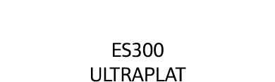 ES300 Ultraplat