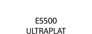 ES500 Ultraplat