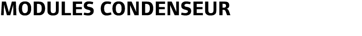 MODULES CONDENSEUR