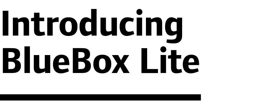 Introducing BlueBox Lite