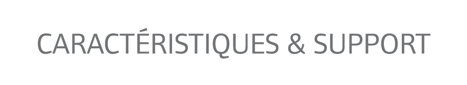 Caract ristiques & Support