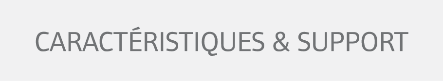 Caract ristiques & Support
