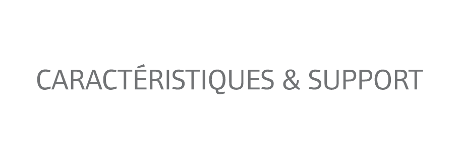 Caract ristiques & Support