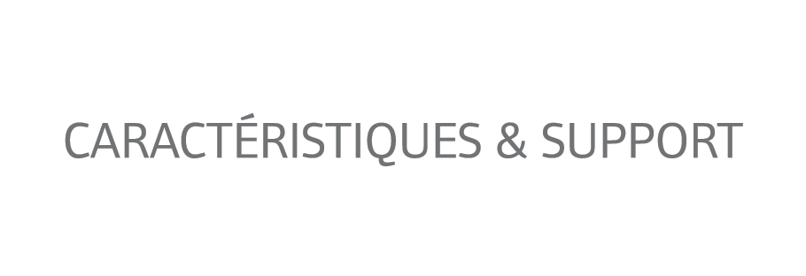 Caract ristiques & Support
