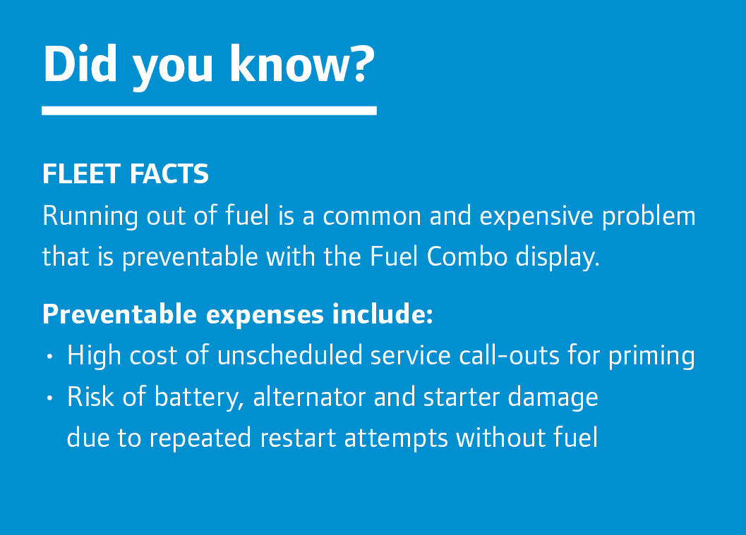 Did you know? Fleet Facts Running out of fuel is a common and expensive problem that is preventable with the Fuel Com...