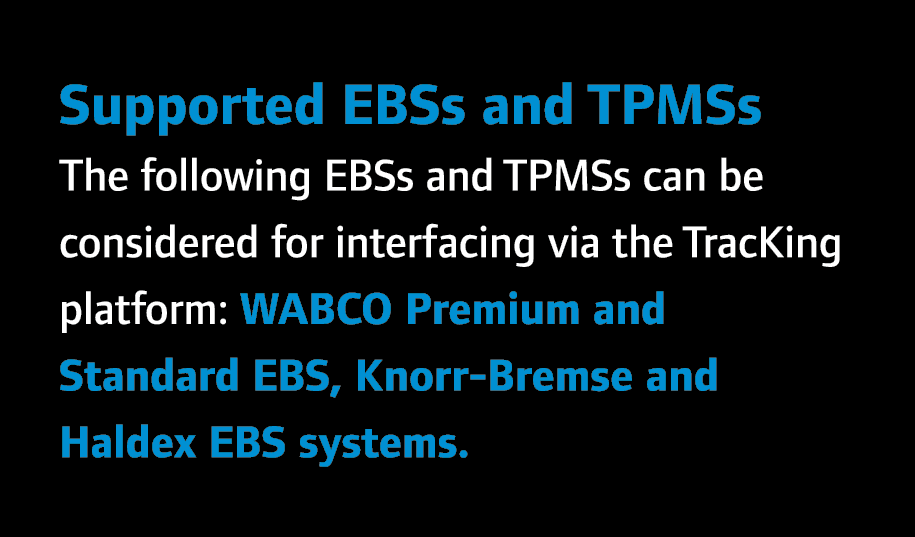 Supported EBSs and TPMSs The following EBSs and TPMSs can be considered for interfacing via the TracKing platform: WA...