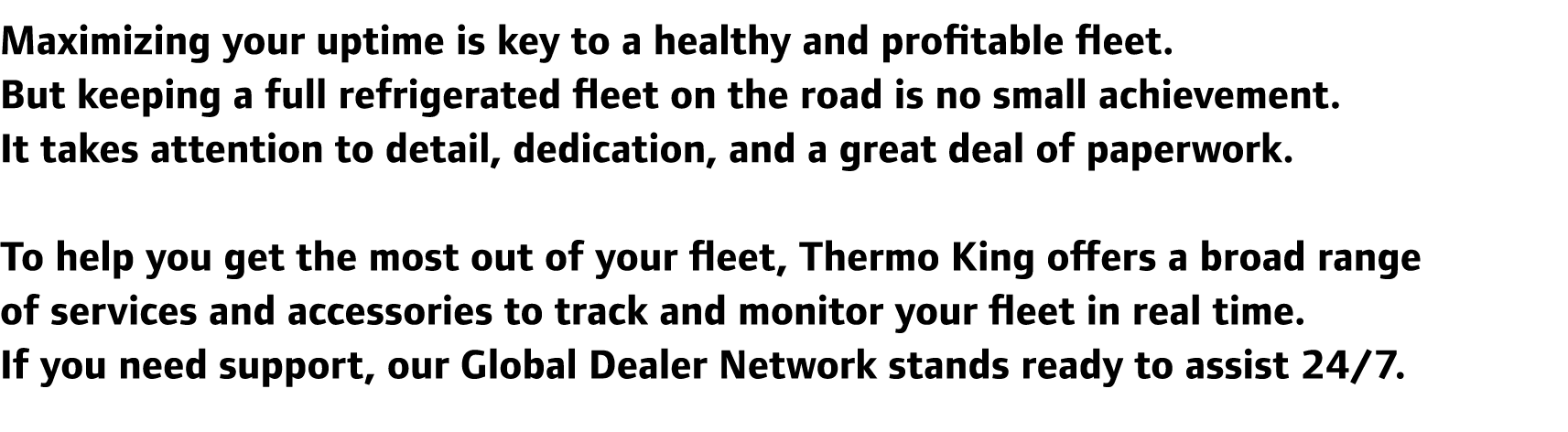 Maximizing your uptime is key to a healthy and profitable fleet. But keeping a full refrigerated fleet on the road is...