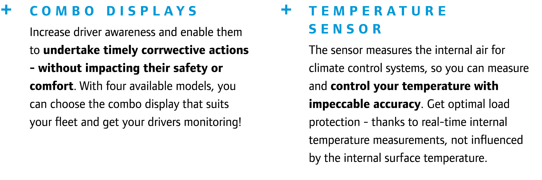 + Combo Displays Increase driver awareness and enable them to undertake timely corrwective actions without impacting ...