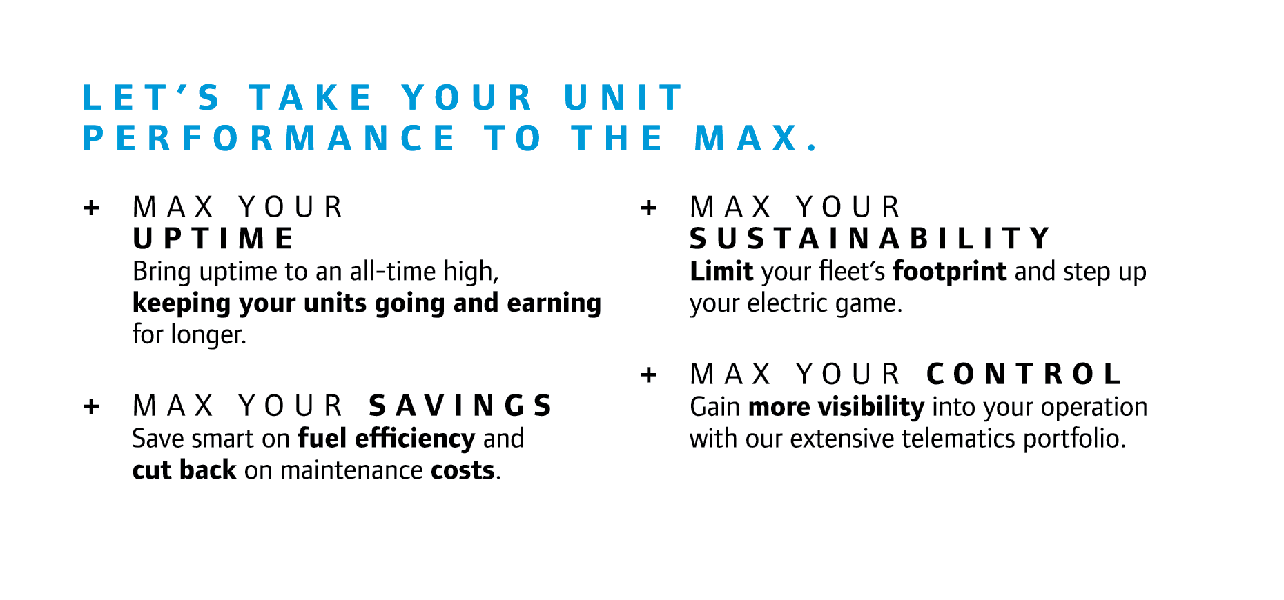 Let’s take your unit performance to the max. + Max Your Uptime Bring uptime to an all time high, keeping your units g...