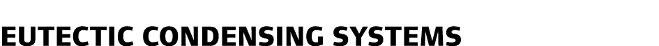 Eutectic condensing systems