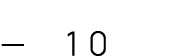 — 10