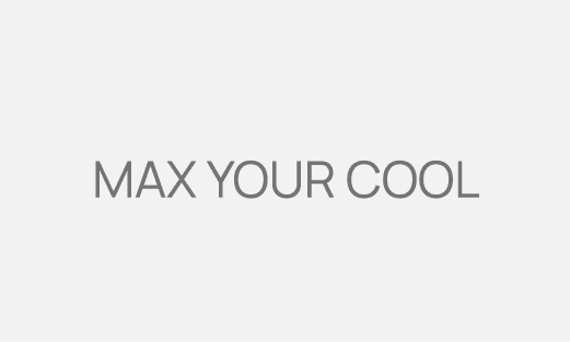 Max Your Cool