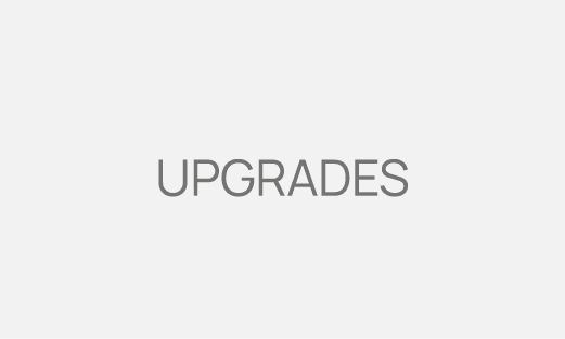 Upgrades