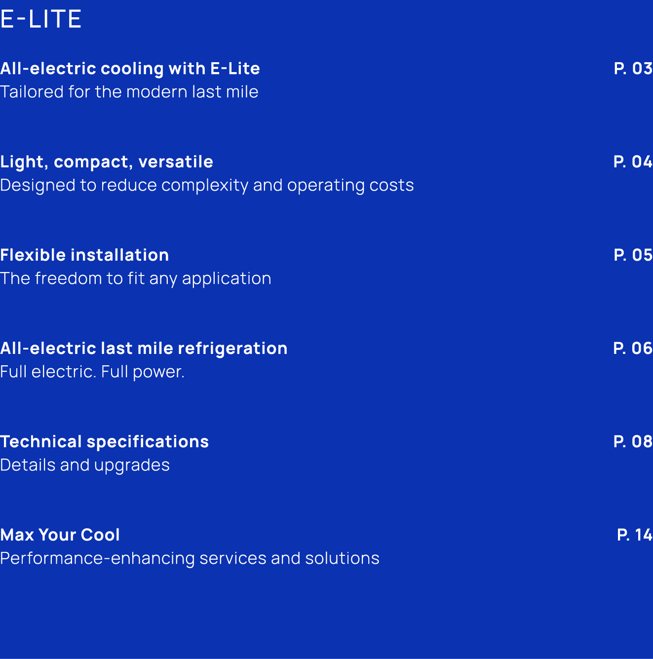 E-lite All-electric cooling with E-Lite P. 03 Tailored for the modern last mile  Light, compact, versatile P. 04 Des...