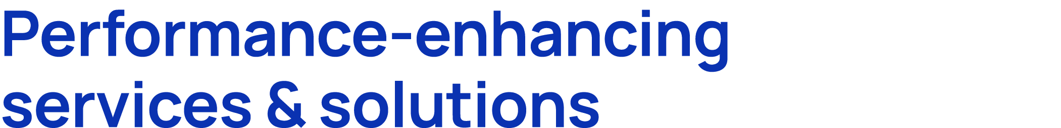 Performance-enhancing services & solutions