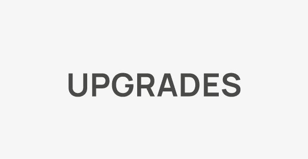 Upgrades