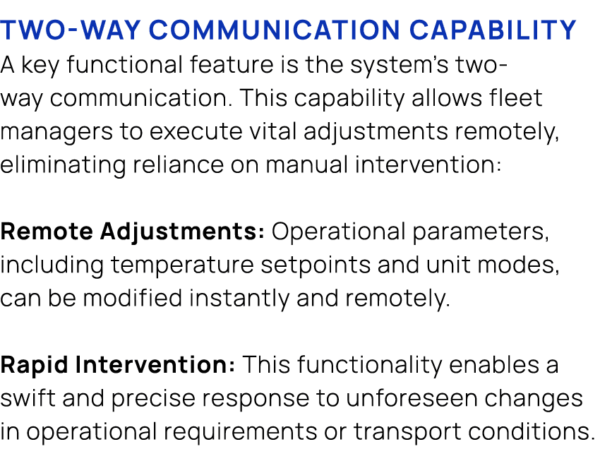 Two Way Communication Capability A key functional feature is the system’s two way communication. This capability allo...