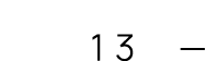 13 — 