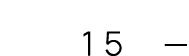 15 — 
