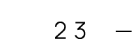 23 — 