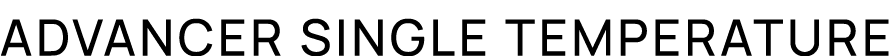 Advancer Single Temperature