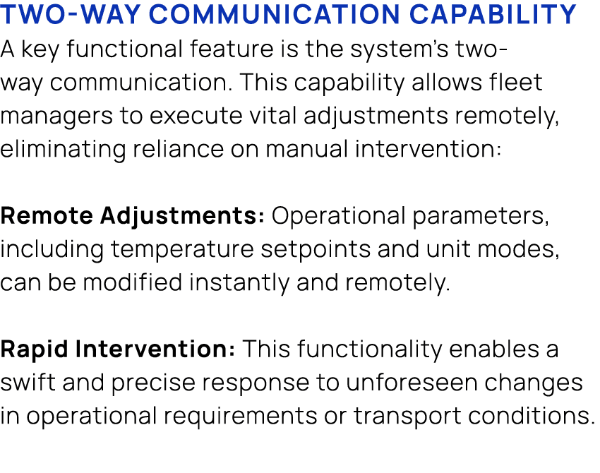Two Way Communication Capability A key functional feature is the system’s two way communication. This capability allo...