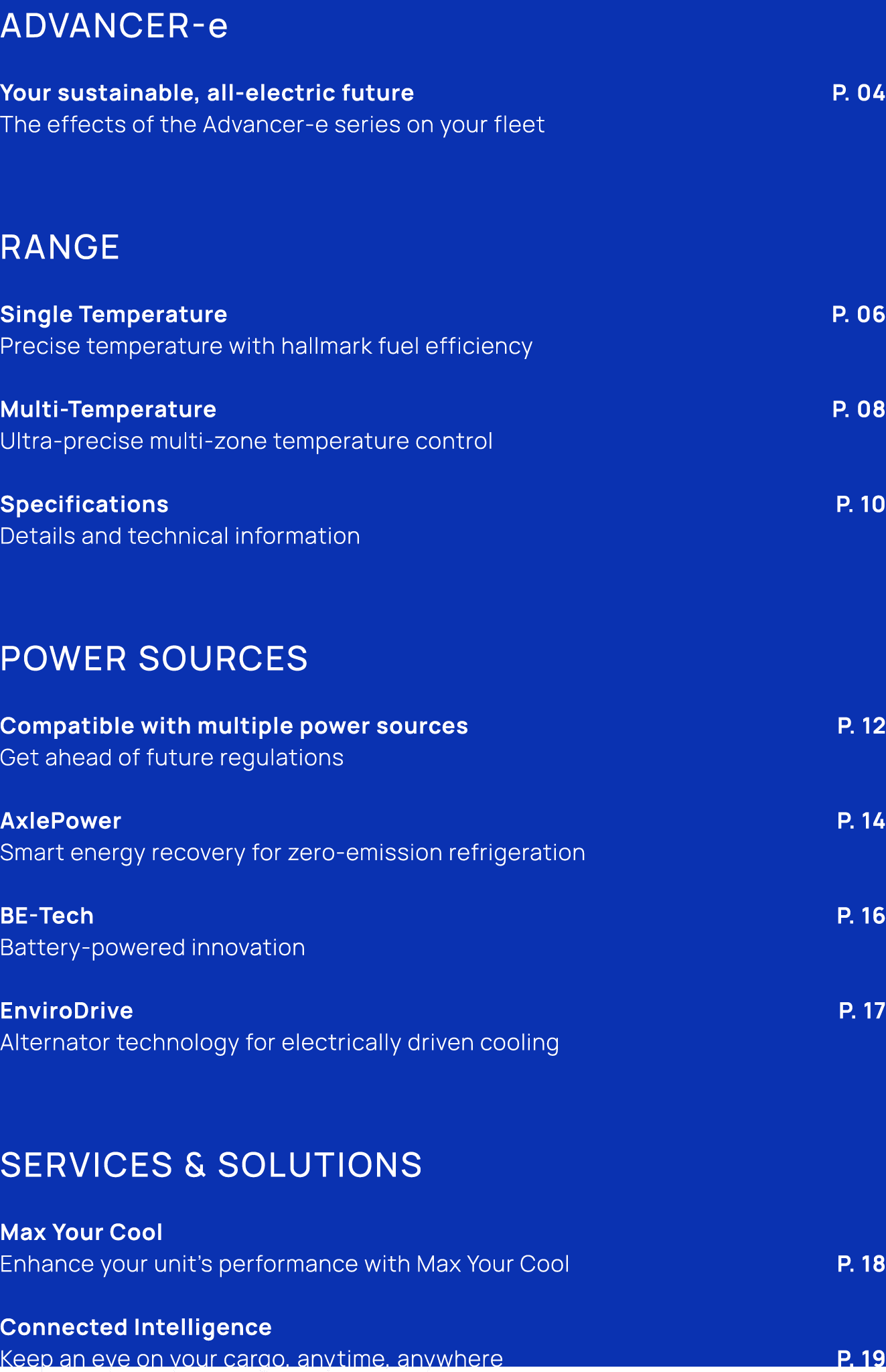 Advancer e Your sustainable, all electric future P. 04 The effects of the Advancer e series on your fleet Range Singl...