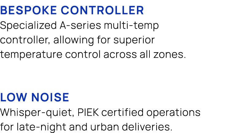 BESPOKE CONTROLLER Specialized A series multi temp controller, allowing for superior temperature control across all z...