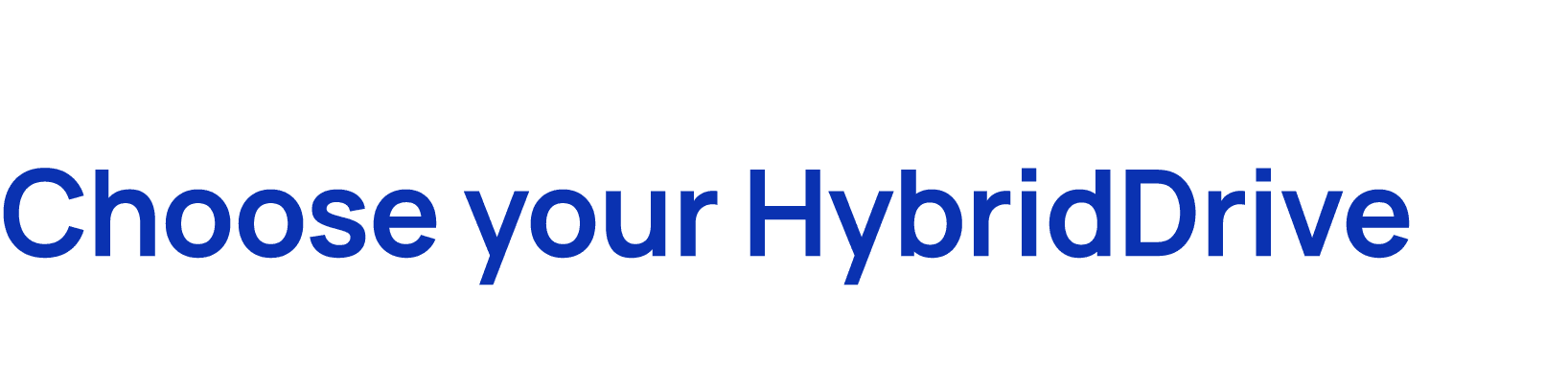 Choose your HybridDrive