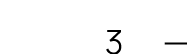 3 — 