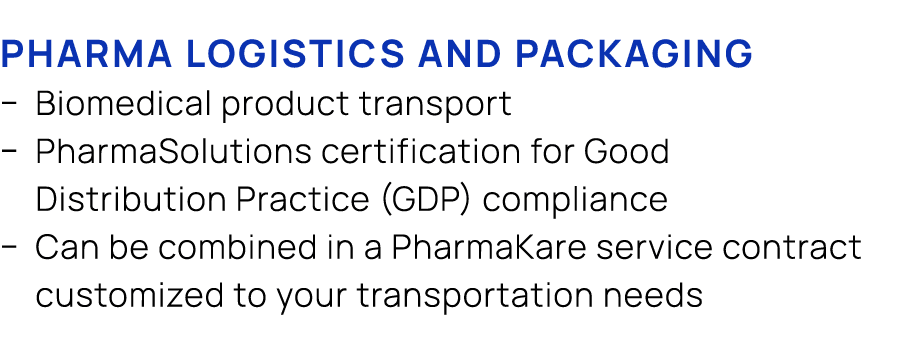 Pharma logistics and packaging � Biomedical product transport � PharmaSolutions certification for Good Distribution P...