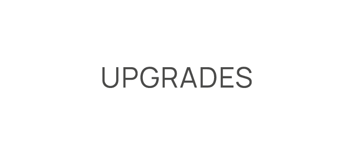 Upgrades