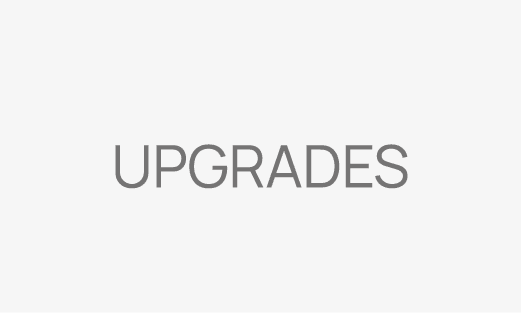 Upgrades