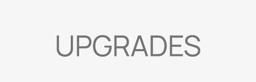 Upgrades