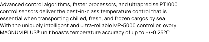 Advanced control algorithms, faster processors, and ultraprecise PT1000 control sensors deliver the best in class tem...