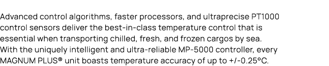 Advanced control algorithms, faster processors, and ultraprecise PT1000 control sensors deliver the best in class tem...