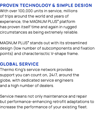 PROVEN TECHNOLOGY & SIMPLE DESIGN With over 100,000 units in service, millions of trips around the world and years of...